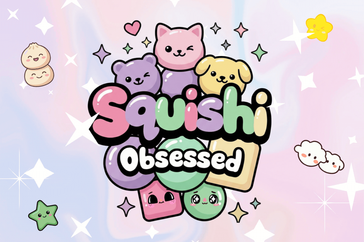 Squishi Obsessed